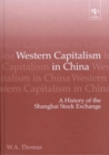 Image for Western capitalism in China  : a history of the Shanghai Stock Exchange