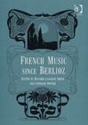 Image for French music since Berlioz