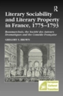 Image for Literary sociability and literary property in France, 1775-1793  : Beaumarchais, the Sociâetâe des auteurs dramatiques and the Comâedie Franðcaise