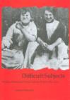 Image for Difficult subjects  : working women and visual culture, Britain 1880-1914