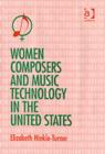 Image for Women Composers and Music Technology in the United States