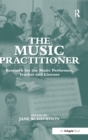 Image for The music practitioner  : research for the music performer, teacher and listener
