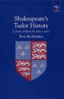 Image for Shakespeare&#39;s Tudor history  : a study of Henry IV, parts 1 and 2