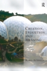 Image for Creation, Evolution and Meaning