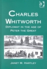 Image for Charles Whitworth  : diplomat in the age of Peter the Great