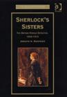 Image for Sherlock&#39;s sisters  : the British female detective, 1864-1913