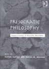 Image for Presocratic philosophy  : essays in honour of Alexander Mourelatos