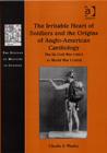 Image for The Irritable Heart of Soldiers and the Origins of Anglo-American Cardiology