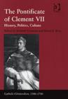 Image for The pontificate of Clement VII  : history, politics, culture