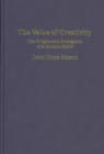 Image for The value of creativity  : an essay in intellectual history, from Genesis to Nietzsche