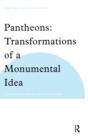 Image for Pantheons  : transformations of a monumental idea