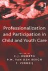 Image for Professionalization and participation in child and youth care  : challenging understandings in theory and practice