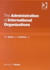 Image for The Administration of International Organizations