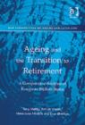 Image for Ageing and the transition to retirement  : a comparative analysis of European welfare states