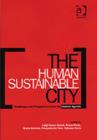 Image for The human sustainable city  : challenges and perspectives from the Habitat Agenda