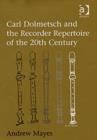 Image for Carl Dolmetsch and the Recorder Repertoire of the 20th Century