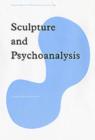 Image for Sculpture and Psychoanalysis