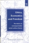 Image for Ethics, economics and freedom  : the failure of consequentialist social welfare theory