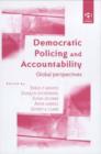 Image for Democratic policing and accountability  : global perspectives