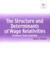 Image for The Structure and Determinants of Wage Relativities