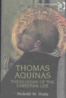 Image for Thomas Aquinas  : theologian of the Christian life