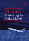 Image for Airlines: Managing to Make Money