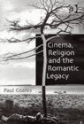 Image for Cinema, religion and the romantic legacy  : through a glass darkly
