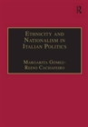 Image for Ethnicity and Nationalism in Italian Politics