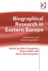 Image for Biographical research in Eastern Europe  : altered lives and broken biographies