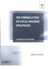 Image for The formulation of local housing strategies  : a critical evaluation