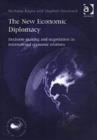 Image for The new economic diplomacy  : decision making and negotiation in international economic relations
