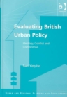 Image for Evaluating British urban policy  : ideology, conflict and compromise