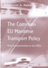 Image for The common EU maritime transport policy  : policy Europeanisation in the 1990s