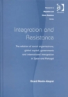 Image for Integration and resistance  : the relation of social organisations, global capital, governments and international immigration in Spain and Portugal