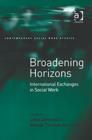 Image for Broadening horizons  : international exchanges in social work