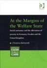 Image for At the margins of the welfare state  : social assistance and the alleviation of poverty in Germany, Sweden and the United Kingdom