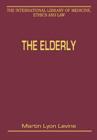 Image for The elderly  : legal and ethical issues in healthcare policy