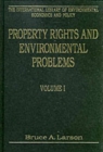 Image for Property rights and environmental problems, volumes I and II : v. 1 &amp; 2