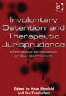 Image for Involuntary Detention and Therapeutic Jurisprudence