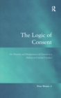 Image for The logic of consent  : the diversity and deceptiveness of consent as a defense to criminal conduct
