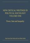 Image for New critical writings in political sociologyVol. 1: Power, state and inequality