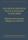 Image for New critical writings in political sociologyVol. 3: Globalisation and contemporary challenges to the nation-state