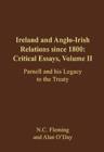 Image for Ireland and Anglo-Irish relations since 1800  : critical essaysVol. 2: Parnell and his legacy to the Treaty