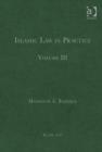 Image for Islamic lawVolume III,: Islamic law in practice