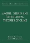 Image for Anomie, Strain and Subcultural Theories of Crime