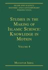Image for Studies in the Making of Islamic Science: Knowledge in Motion