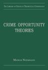 Image for Crime opportunity theories  : routine activity, rational choice and their variants
