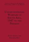 Image for Unconventional warfare in South Asia, 1947 to the present