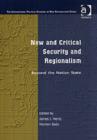 Image for New and critical security and regionalism  : beyond the nation state