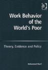 Image for Work behavior of the world&#39;s poor  : theory, evidence and policy